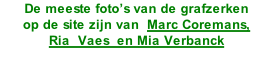 De meeste foto’s van de grafzerken  op de site zijn van  Marc Coremans,  Ria  Vaes  en Mia Verbanck